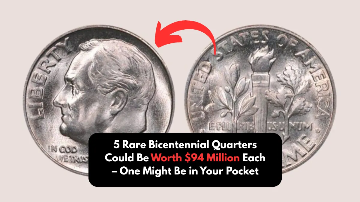 5 Rare Bicentennial Quarters Could Be Worth $94 Million Each – One Might Be in Your Pocket