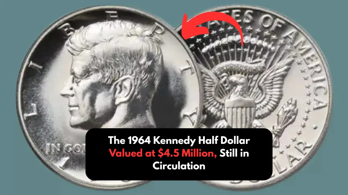The 1964 Kennedy Half Dollar Valued at $4.5 Million, Still in Circulation
